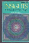 Insights : A Talmudic Treasury (Vol. II)